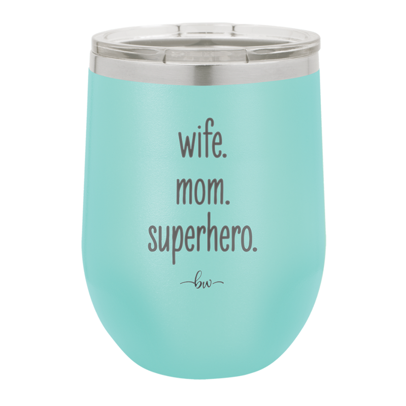 Wife. Mom. Superhero. - Laser Engraved Stainless Steel Drinkware - 1165 -