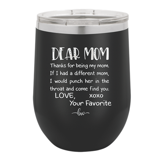 Mom, Thanks for Being my Mom - Laser Engraved Stainless Steel Drinkware - 1167 -