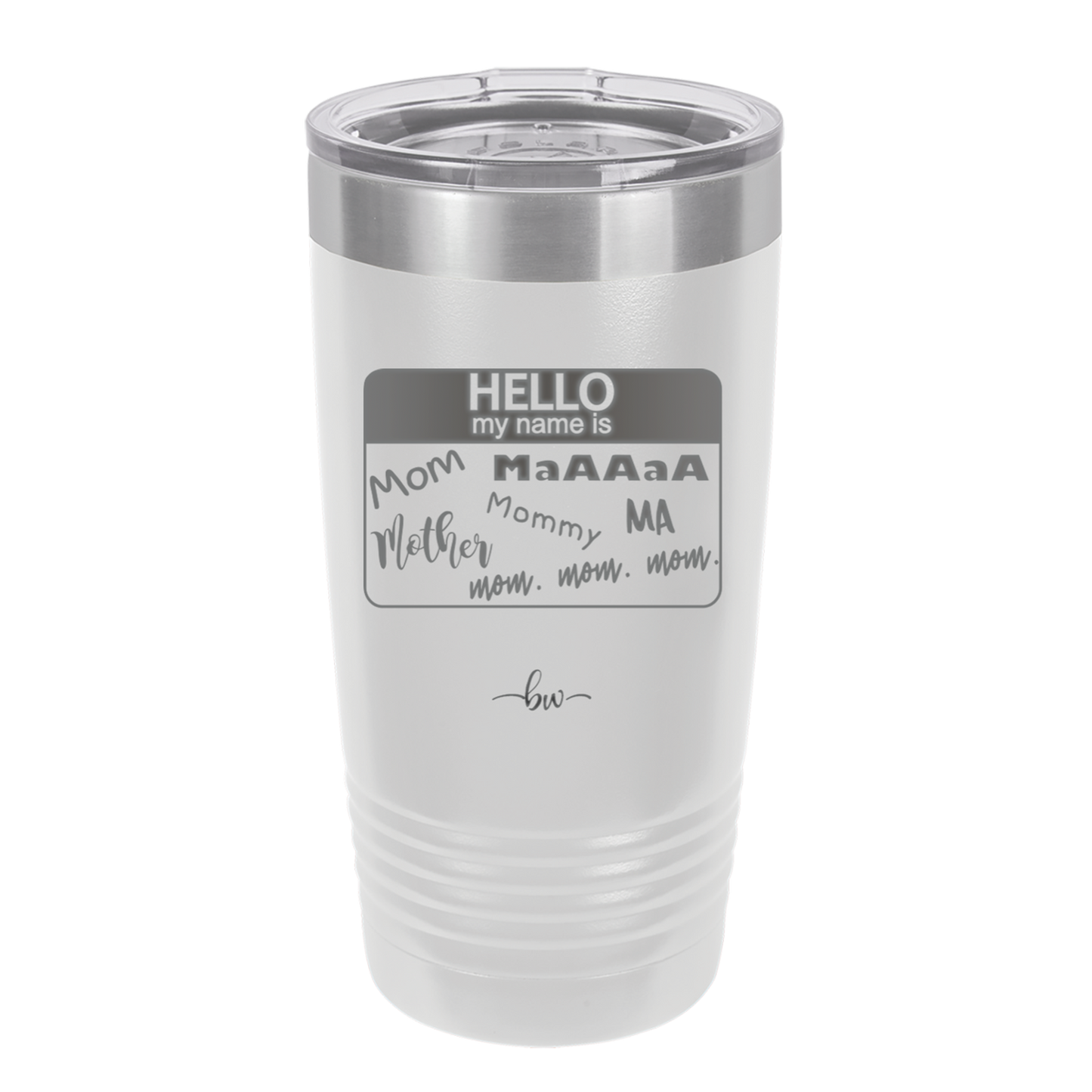 Hello My Name is Mom Maa Mommy Name Tag - Laser Engraved Stainless Steel Drinkware - 1169 -