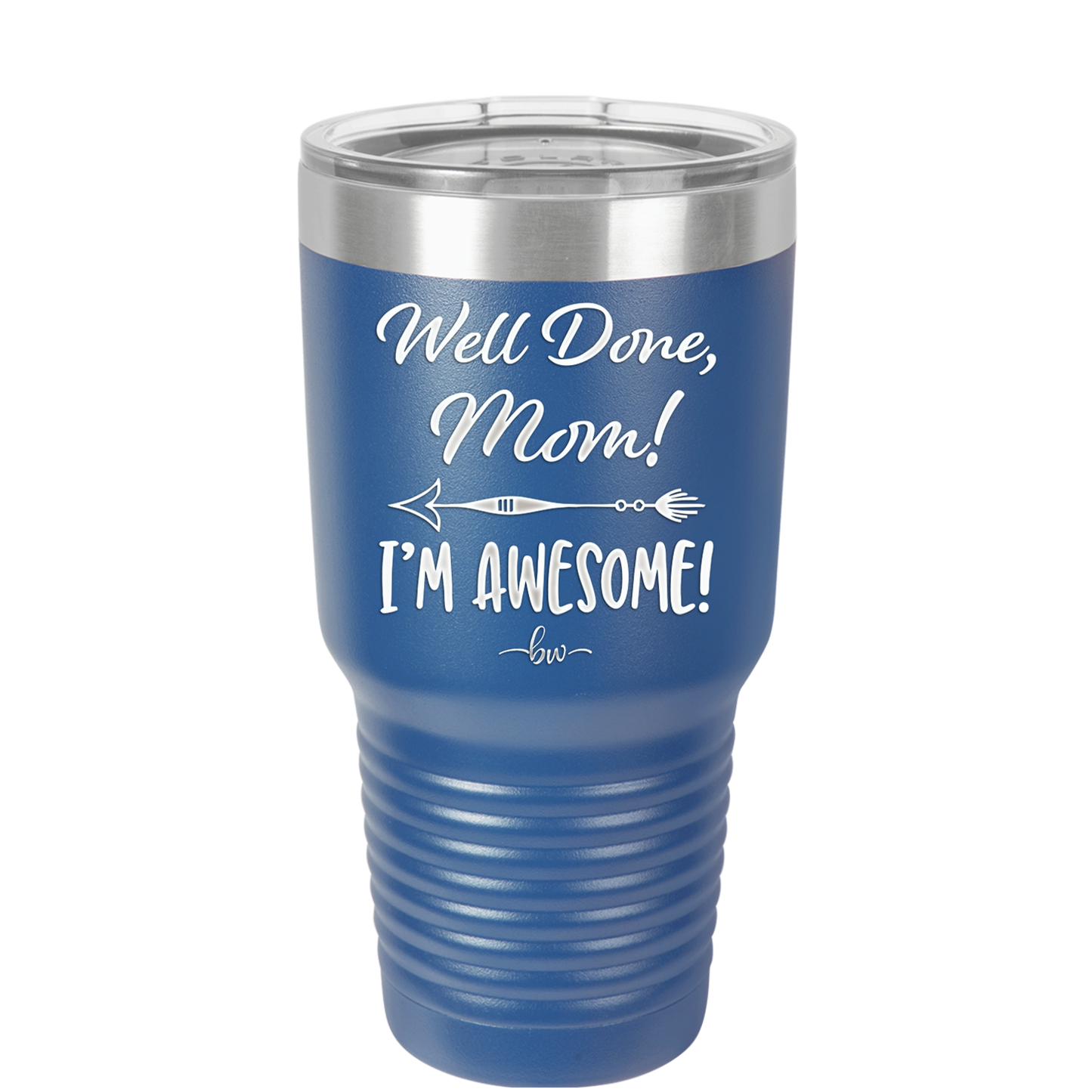 Well Done Mom, I'm Awesome - Laser Engraved Stainless Steel Drinkware - 1170 -