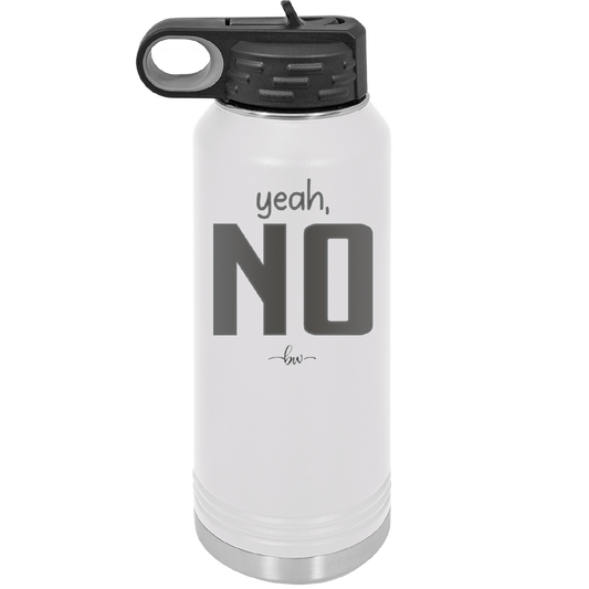 Yeah, No - Laser Engraved Stainless Steel Drinkware - 1180 -