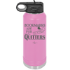 Bookmarks are for Quitters - Laser Engraved Stainless Steel Drinkware - 1185 -