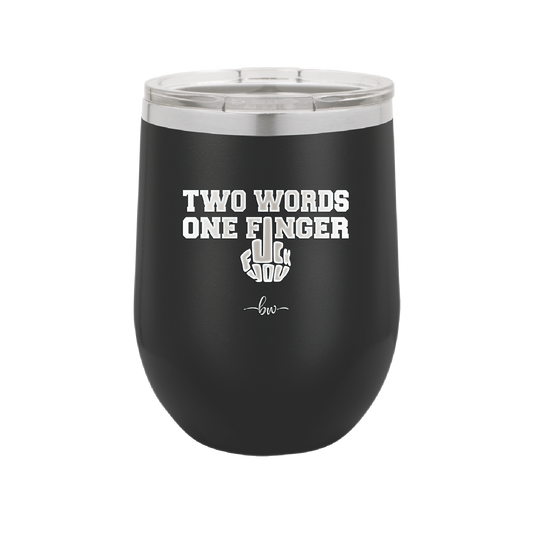 Two Words One Finger - Laser Engraved Stainless Steel Drinkware - 1190 -