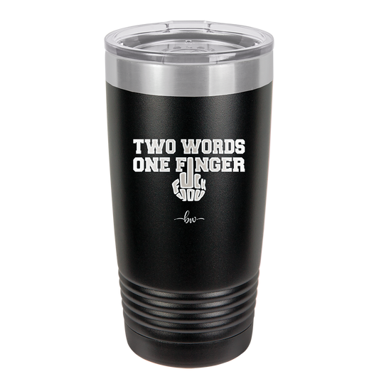Two Words One Finger - Laser Engraved Stainless Steel Drinkware - 1190 -