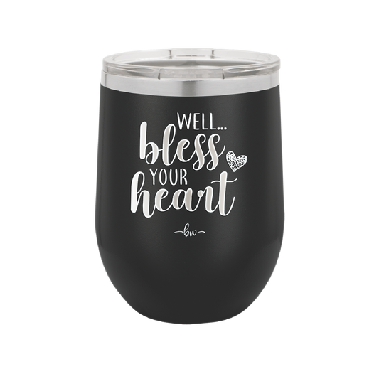 Well Bless Your Heart - Laser Engraved Stainless Steel Drinkware - 1195 -