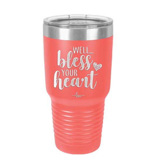 Well Bless Your Heart - Laser Engraved Stainless Steel Drinkware - 1195 -