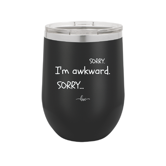 Sorry, I'm Awkward, Sorry - Laser Engraved Stainless Steel Drinkware - 1197 -