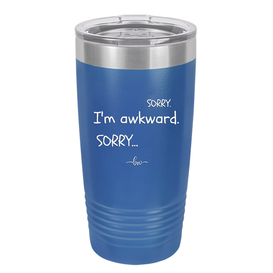 Sorry, I'm Awkward, Sorry - Laser Engraved Stainless Steel Drinkware - 1197 -