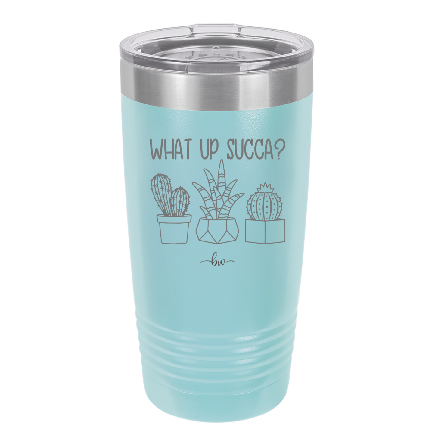 What Up Succa - Laser Engraved Stainless Steel Drinkware - 1204 -
