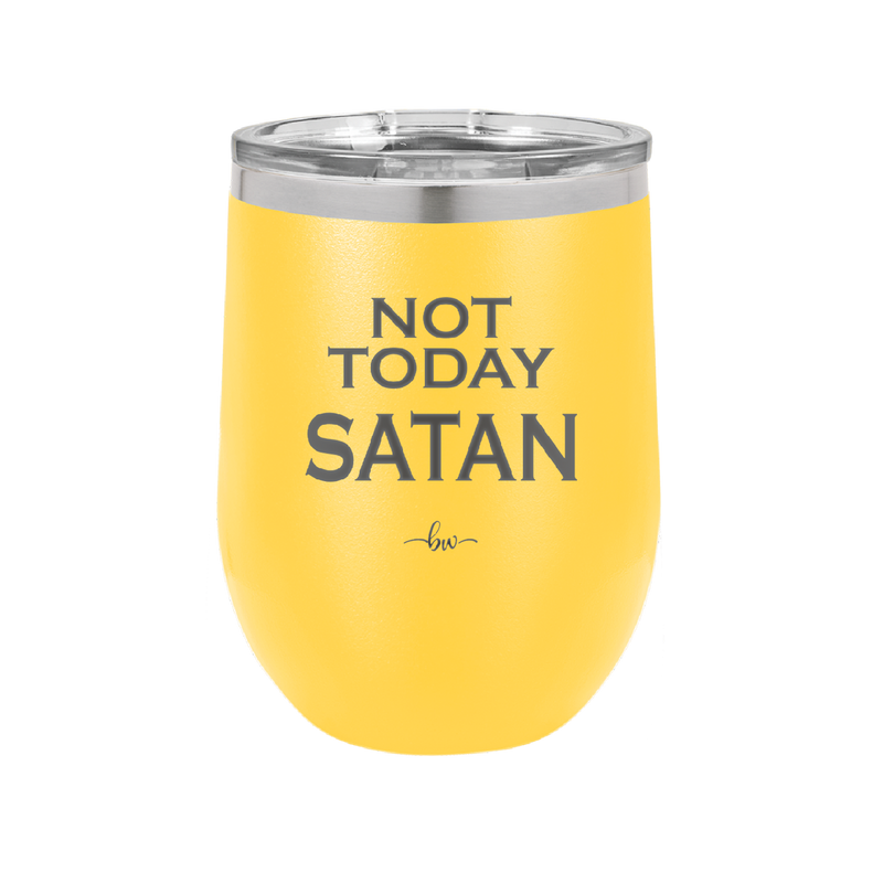 Not Today Satan - Laser Engraved Stainless Steel Drinkware - 1208 -
