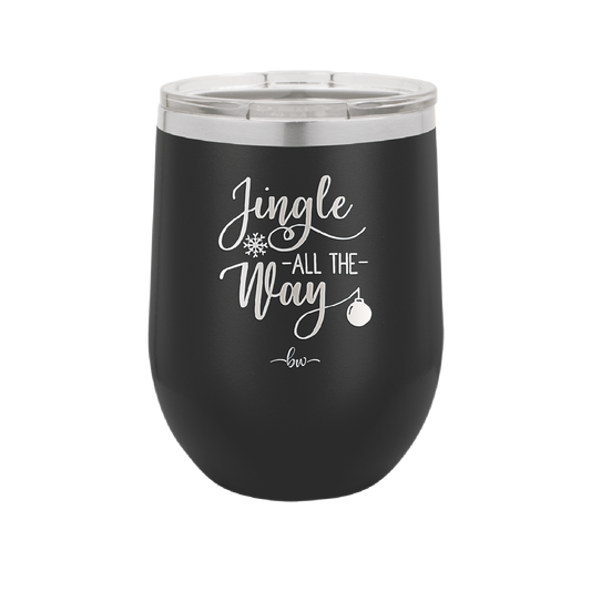 Jingle All the Way - Laser Engraved Stainless Steel Drinkware - 1221 -