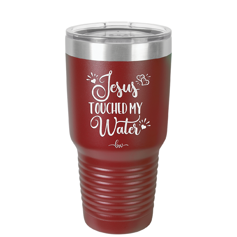 Jesus Touched My Water - Laser Engraved Stainless Steel Drinkware - 1235 -