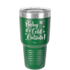 Baby It's Cold Outside - Laser Engraved Stainless Steel Drinkware - 1236 -