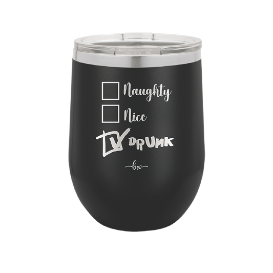 Naughty, Nice, Drunk - Laser Engraved Stainless Steel Drinkware - 1239 -