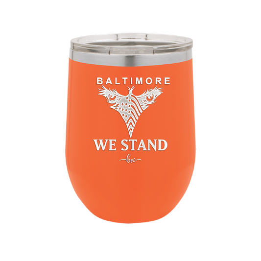Baltimore We Stand - Laser Engraved Stainless Steel Drinkware - 1266 -