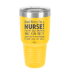 Don't Worry I'm a Nurse - Laser Engraved Stainless Steel Drinkware - 1277 -