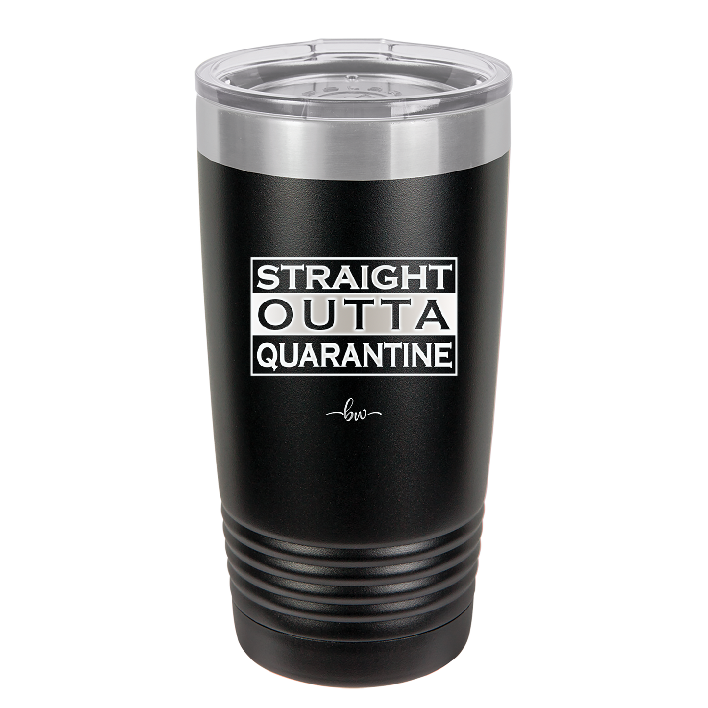 Straight Outta Quarantine - Laser Engraved Stainless Steel Drinkware - 1289 -