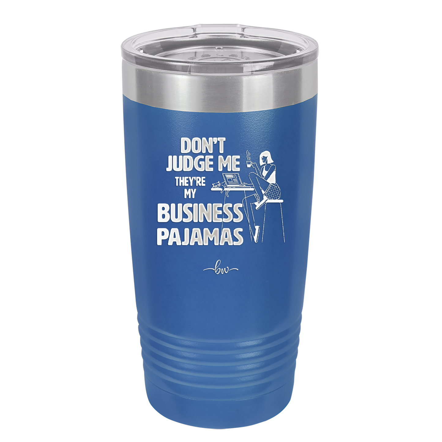 Don't Judge Me they are My Business Pajamas - Laser Engraved Stainless Steel Drinkware - 1296 -