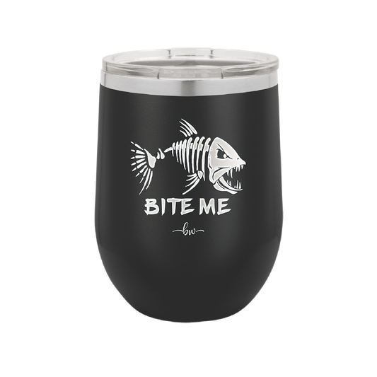 Bite Me Fish Bone - Laser Engraved Stainless Steel Drinkware - 1299 -