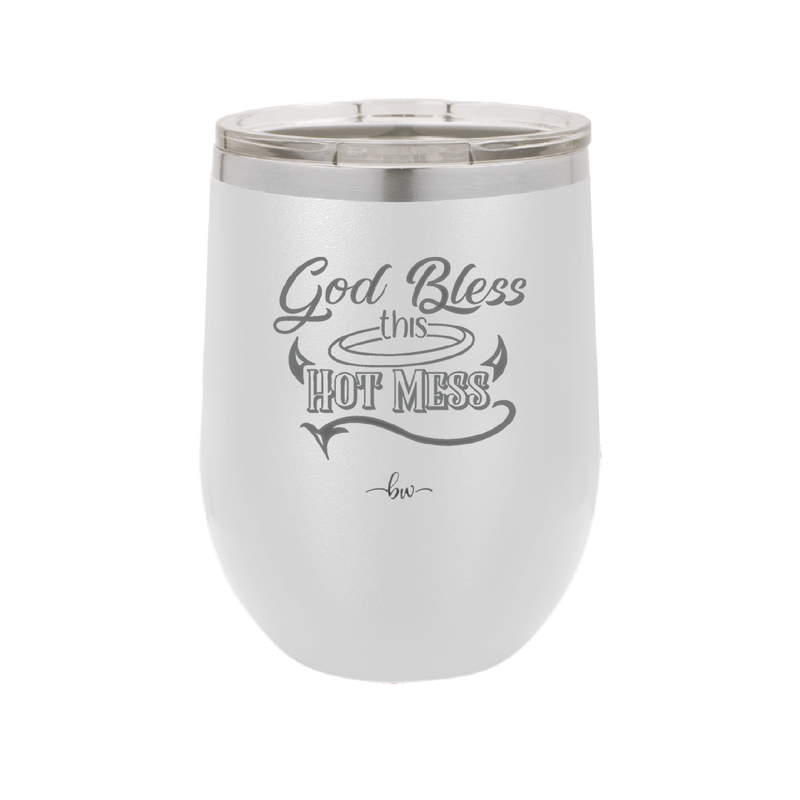 God Bless this Hot Mess - Laser Engraved Stainless Steel Drinkware - 1304 -