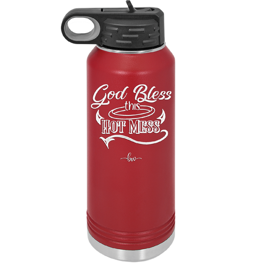 God Bless this Hot Mess - Laser Engraved Stainless Steel Drinkware - 1304 -