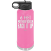 32 oz water bottle 6 feet motherfucker back it up - pink