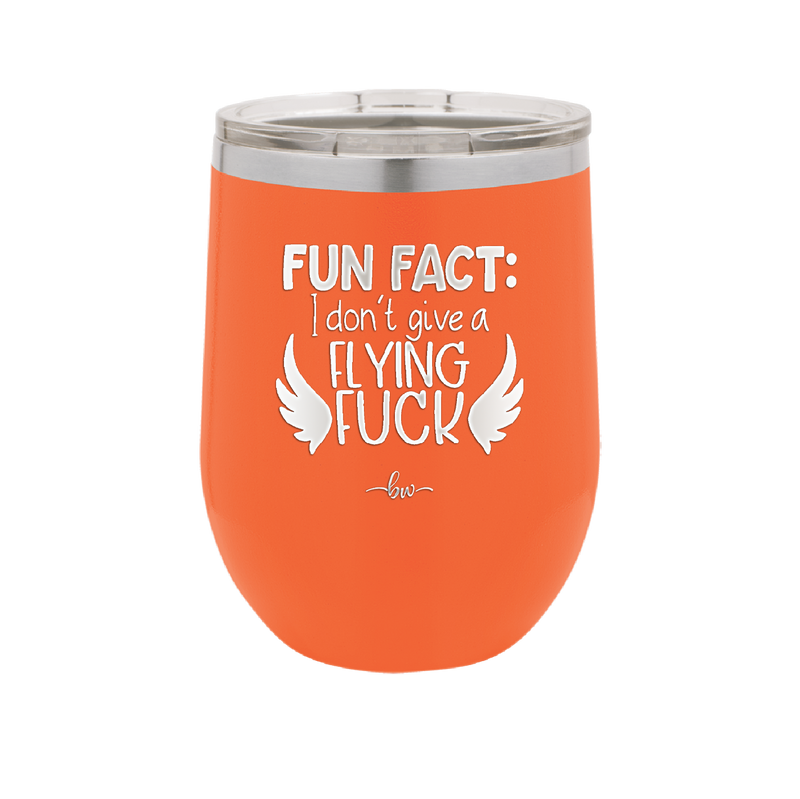 Fun Fact I Don't Give a Flying Fuck  - Laser Engraved Stainless Steel Drinkware - 1321 -