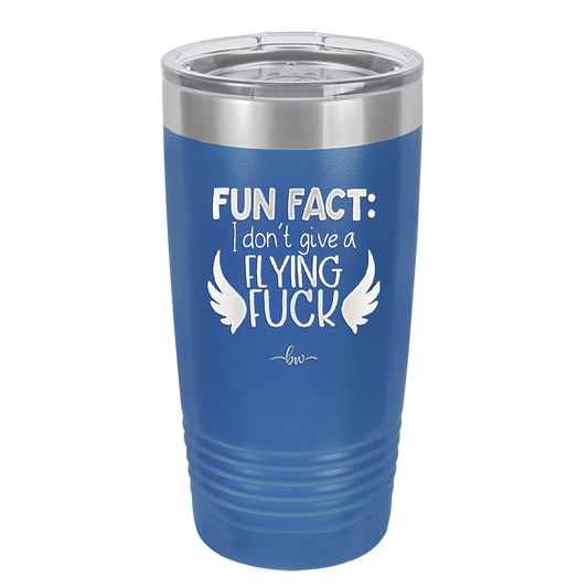 Fun Fact I Don't Give a Flying Fuck  - Laser Engraved Stainless Steel Drinkware - 1321 -