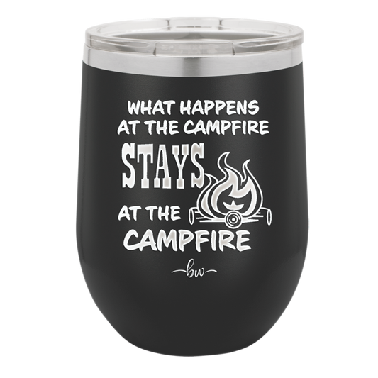 What Happens at the Campfire Stays at the Campfire - Laser Engraved Stainless Steel Drinkware - 1329 -