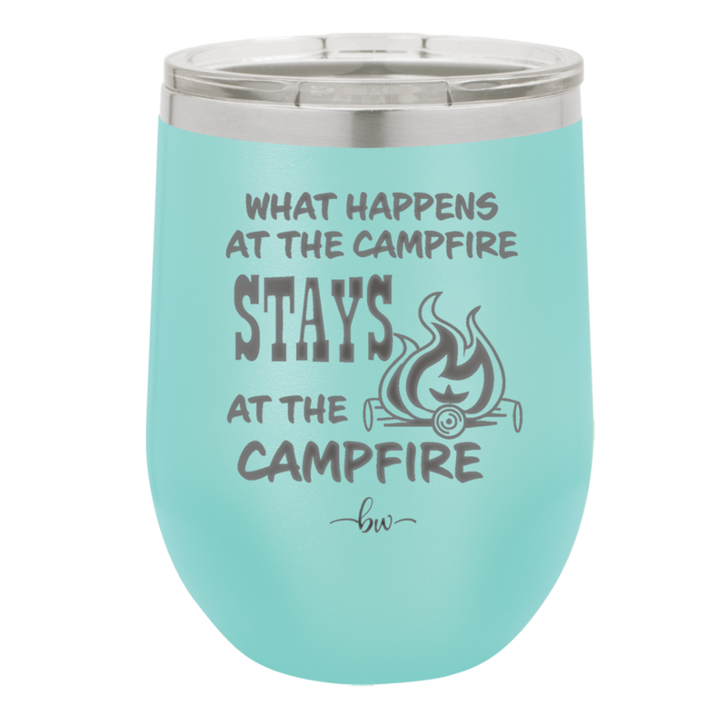What Happens at the Campfire Stays at the Campfire - Laser Engraved Stainless Steel Drinkware - 1329 -