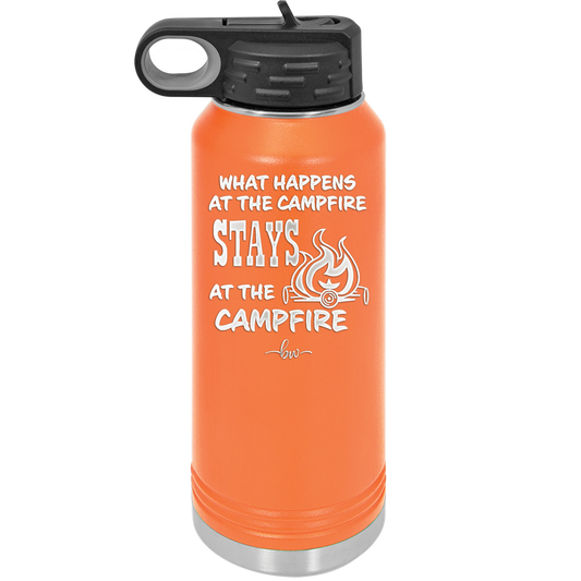 What Happens at the Campfire Stays at the Campfire - Laser Engraved Stainless Steel Drinkware - 1329 -