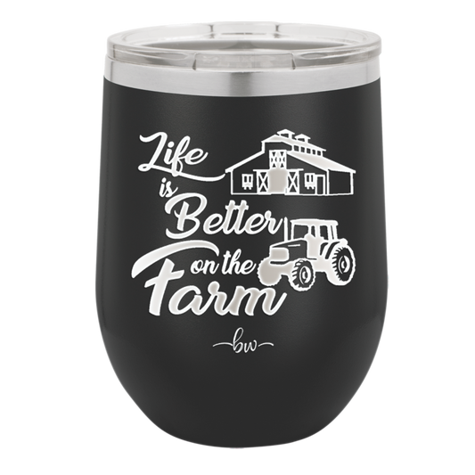 Life is Better on the Farm - Laser Engraved Stainless Steel Drinkware - 1333 -