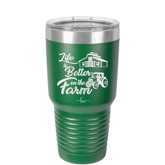 Life is Better on the Farm - Laser Engraved Stainless Steel Drinkware - 1333 -