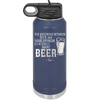 The Difference Between Beer and Your Opinion is I Actually Want Beer - Laser Engraved Stainless Steel Drinkware - 1344 -