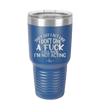 They Say I Act Like I Don't Give a Fuck - Laser Engraved Stainless Steel Drinkware - 1349 -