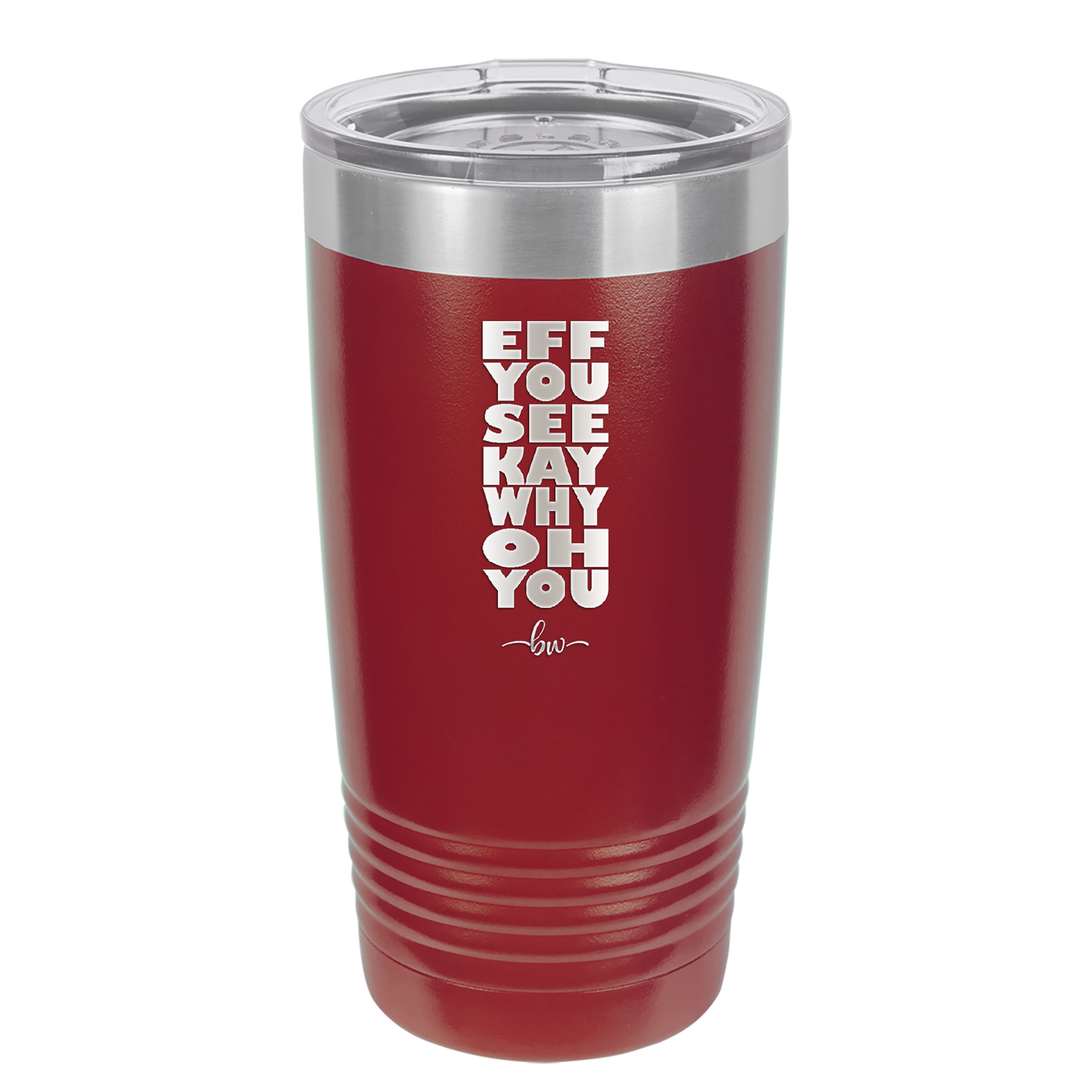 Eff You See Kay Why Oh You 2 - Laser Engraved Stainless Steel Drinkware - 1352 -