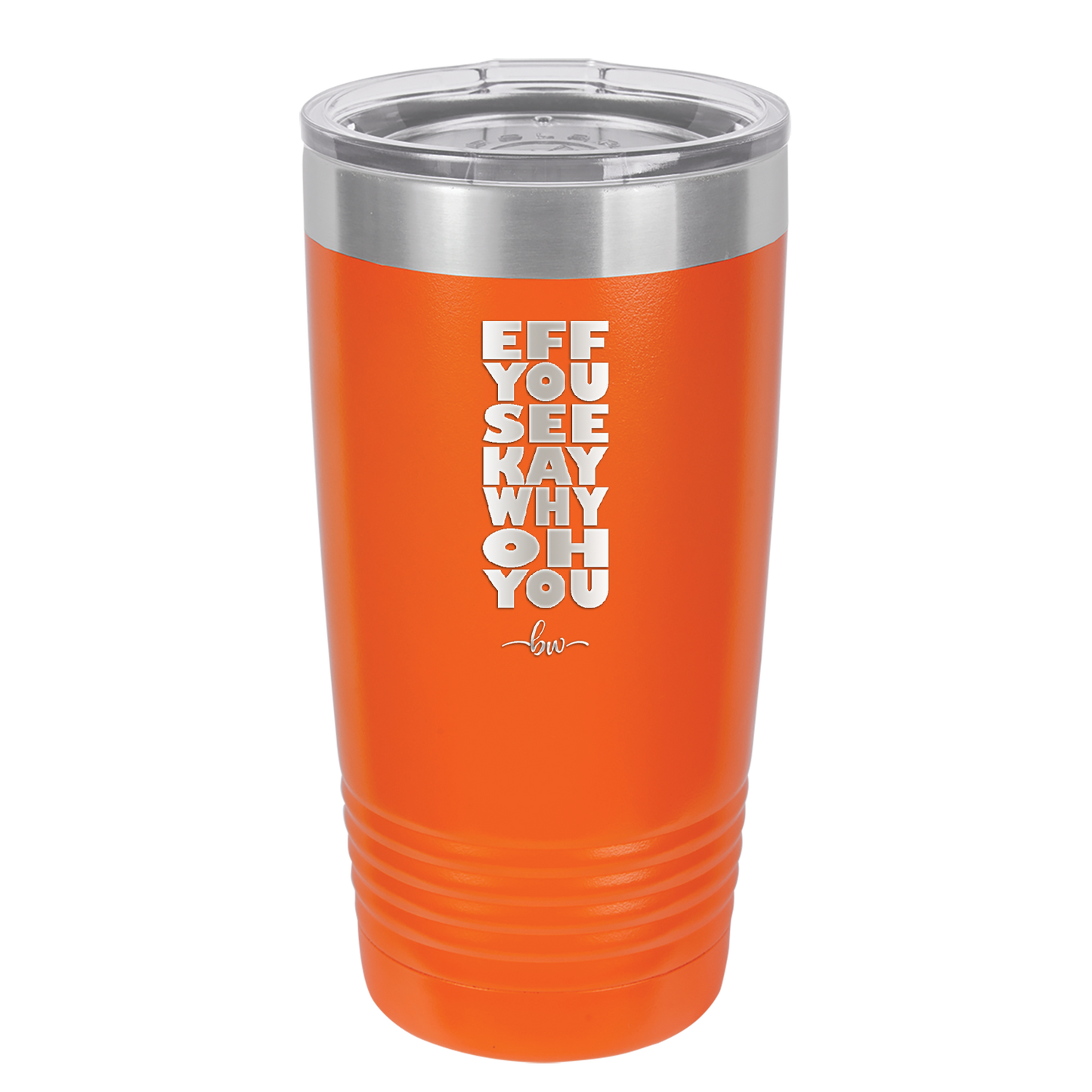 Eff You See Kay Why Oh You 2 - Laser Engraved Stainless Steel Drinkware - 1352 -