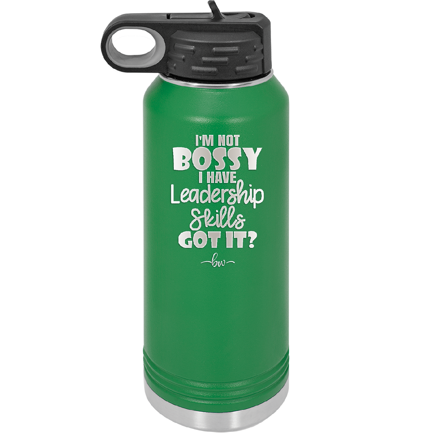 I'm Not Bossy I Have Leadership Skills - Laser Engraved Stainless Steel Drinkware - 1354 -
