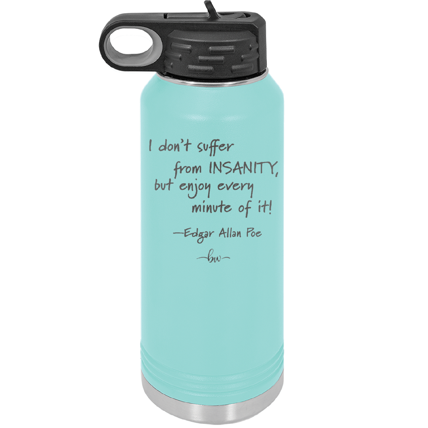 I Don't Suffer From Insanity I Enjoy Every Minute of it - Laser Engraved Stainless Steel Drinkware - 1363 -