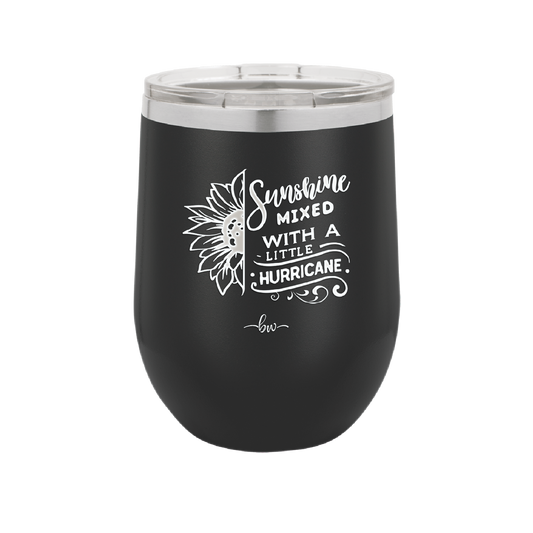 Sunshine Mixed with a Little Hurricane - Laser Engraved Stainless Steel Drinkware - 1370 -