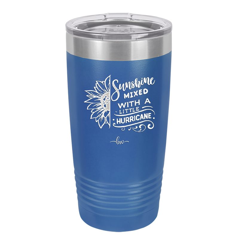 Sunshine Mixed with a Little Hurricane - Laser Engraved Stainless Steel Drinkware - 1370 -