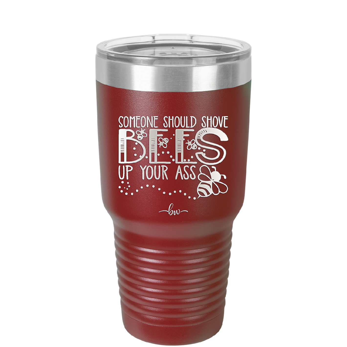 Someone Should Shove Bees Up Your Ass - Laser Engraved Stainless Steel Drinkware - 1372 -