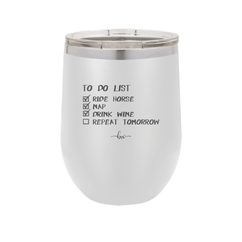 To Do List Ride Horse Nap Drink Wine Repeat - Laser Engraved Stainless Steel Drinkware - 1383 -