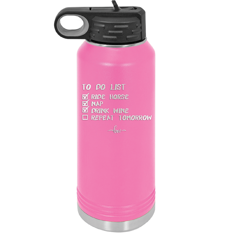 To Do List Ride Horse Nap Drink Wine Repeat - Laser Engraved Stainless Steel Drinkware - 1383 -