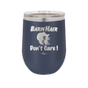 Barn Hair Don't Care - Laser Engraved Stainless Steel Drinkware - 1392 -