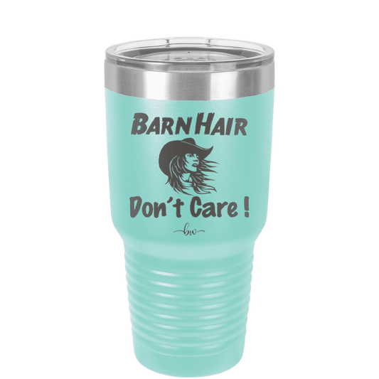 Barn Hair Don't Care - Laser Engraved Stainless Steel Drinkware - 1392 -