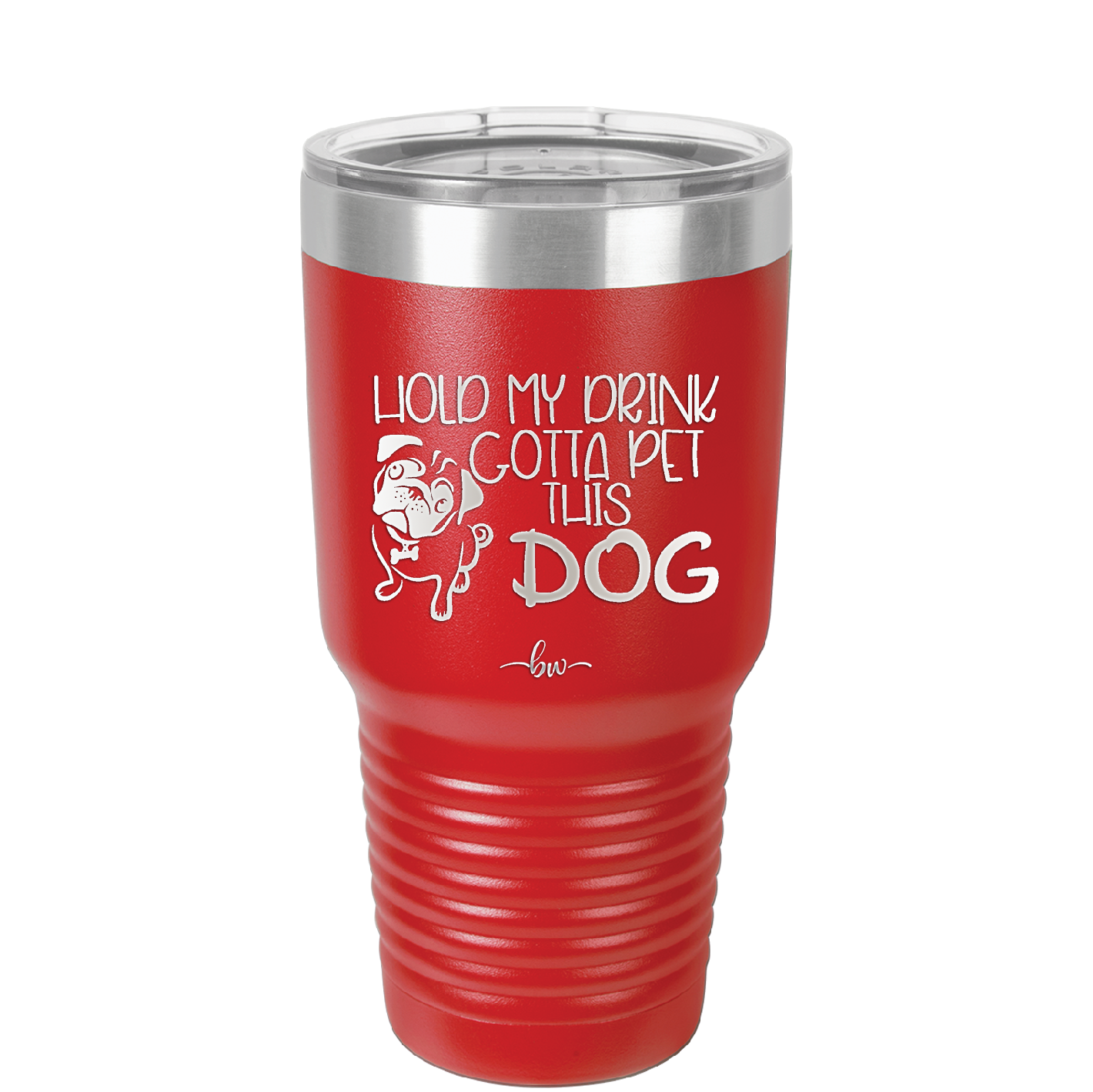 Hold My Drink Gotta Pet This Dog - Laser Engraved Stainless Steel Drinkware - 1395 -