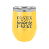 Foster is My Favorite F-Word Dog - Laser Engraved Stainless Steel Drinkware - 1396 -