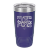 Foster is My Favorite F-Word Dog - Laser Engraved Stainless Steel Drinkware - 1396 -
