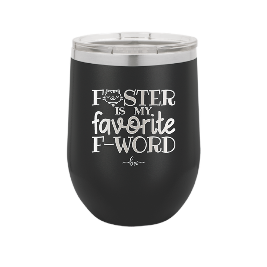 Foster is My Favorite F-Word Cat - Laser Engraved Stainless Steel Drinkware - 1397 -